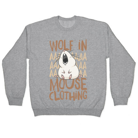 Wolf In Mouse Clothing Pullover