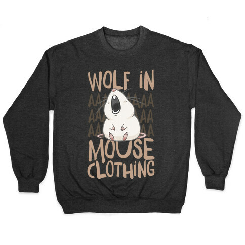 Wolf In Mouse Clothing Pullover