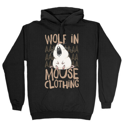 Wolf In Mouse Clothing Hooded Sweatshirt