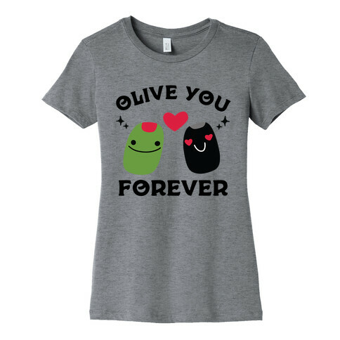 Olive You Forever Womens T-Shirt