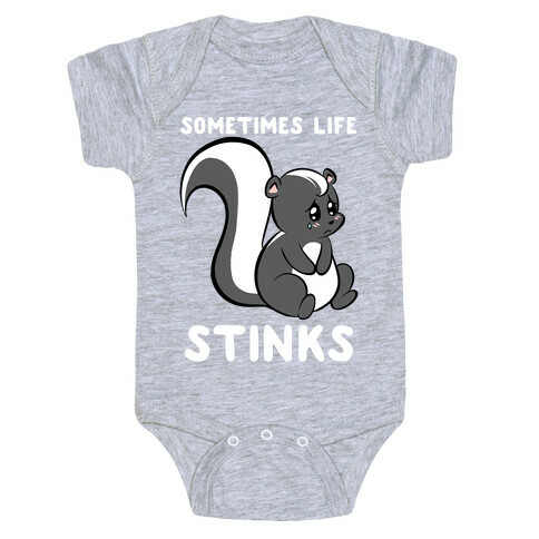 Sometimes Life Stinks Baby One-Piece