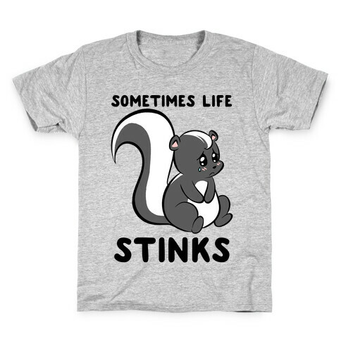 Sometimes Life Stinks Kids T-Shirt