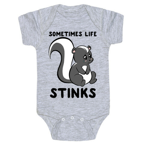 Sometimes Life Stinks Baby One-Piece