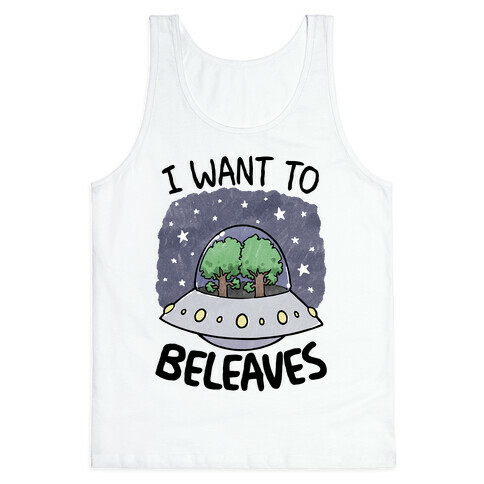 I Want To Beleaves Tank Top