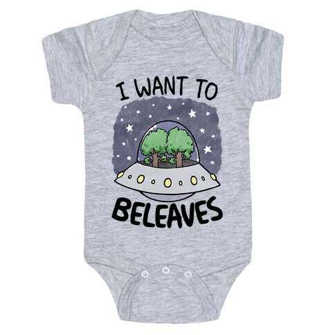 I Want To Beleaves Baby One-Piece
