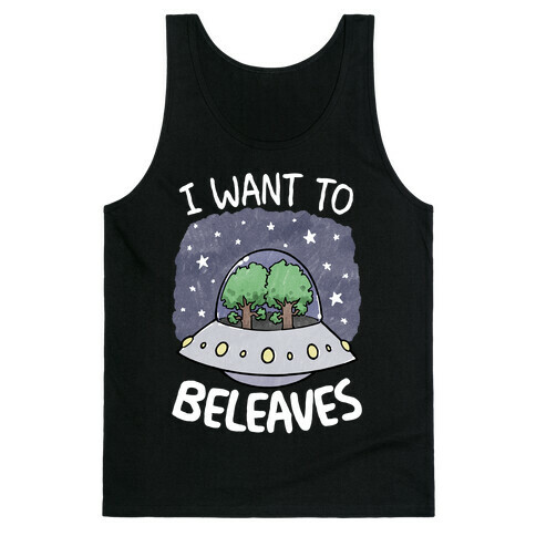 I Want To Beleaves Tank Top