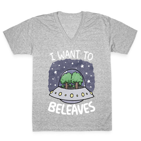 I Want To Beleaves V-Neck Tee Shirt