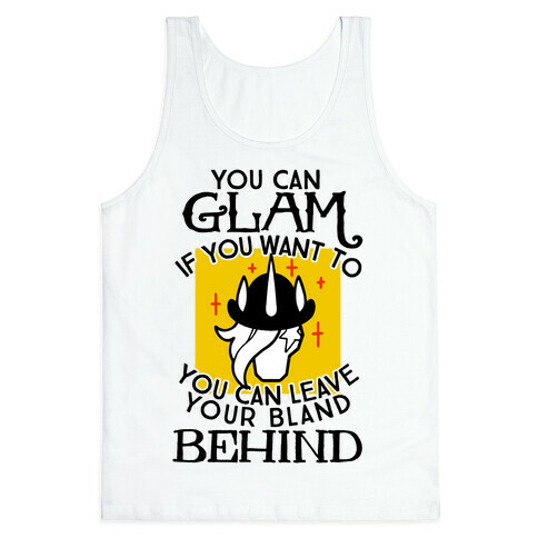 You Can Glam If You Want To Tank Top