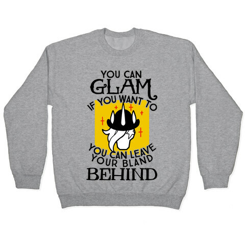 You Can Glam If You Want To Pullover