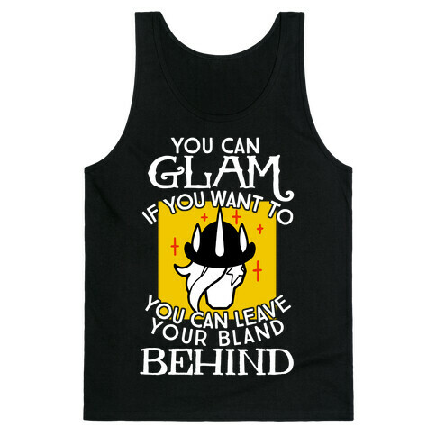You Can Glam If You Want To Tank Top