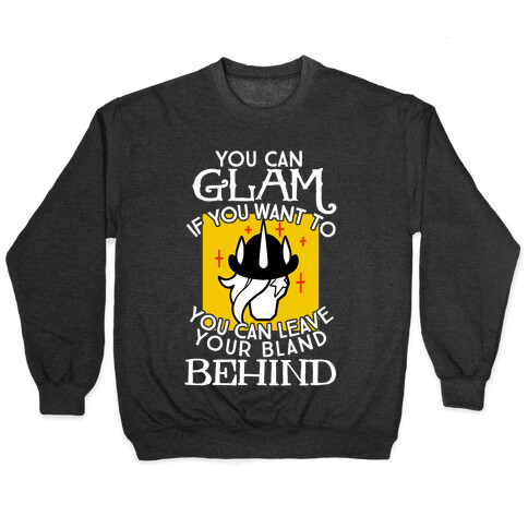 You Can Glam If You Want To Pullover