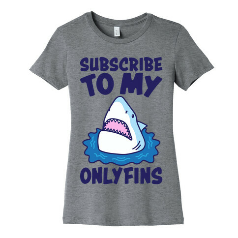 Subscribe To My Onlyfins Shark Parody Womens T-Shirt
