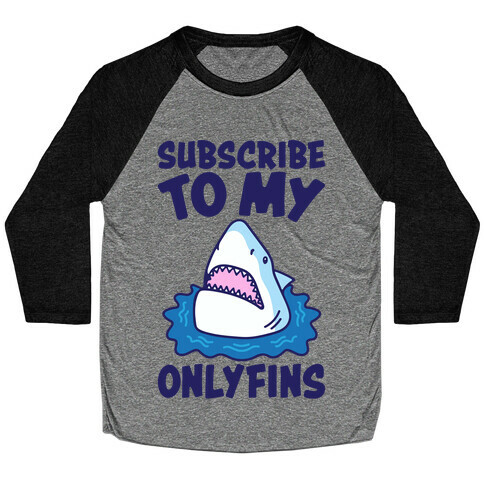 Subscribe To My Onlyfins Shark Parody Baseball Tee