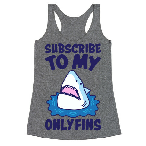 Subscribe To My Onlyfins Shark Parody Racerback Tank Top