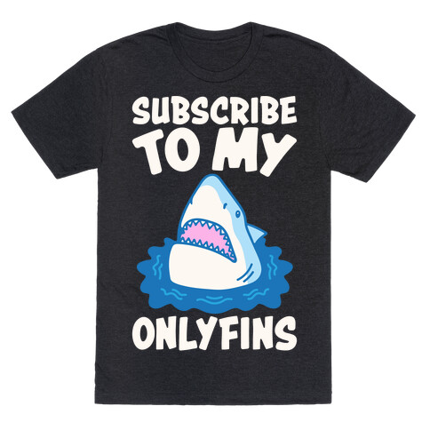 Subscribe To My Onlyfins Shark Parody White Print T-Shirt