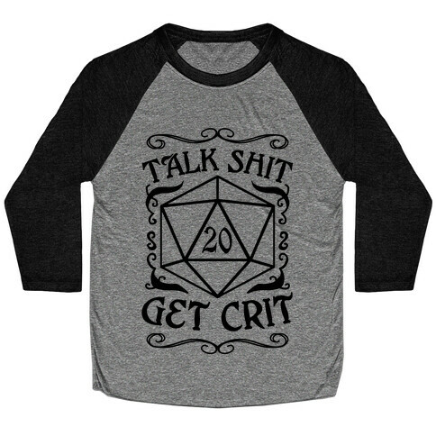 Talk shit Get Crit Baseball Tee