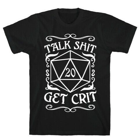 Talk shit Get Crit T-Shirt