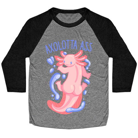 Axolotta Ass Baseball Tee