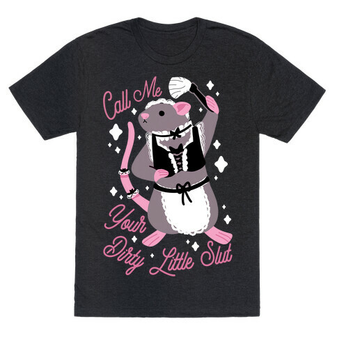 Call Me Your Dirty Little Slut Rat T-Shirt