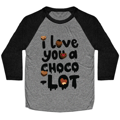 I Love You A Choco-LOT Baseball Tee