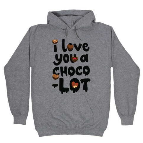 I Love You A Choco-LOT Hooded Sweatshirt