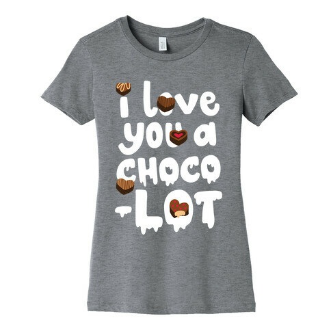 I Love You A Choco-LOT Womens T-Shirt