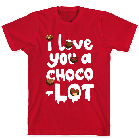 I Love You A Choco-LOT T-Shirt