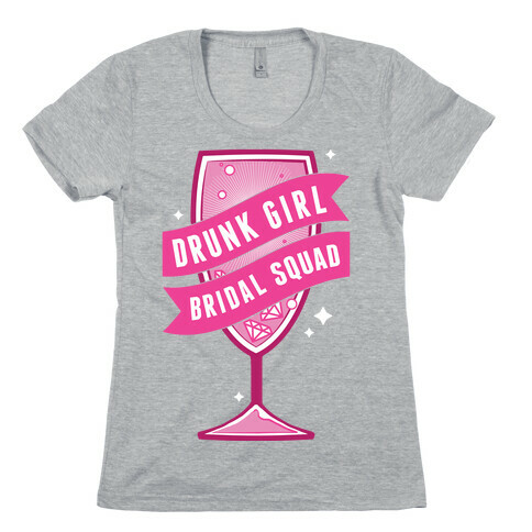 Drunk Girl Bridal Squad Womens T-Shirt