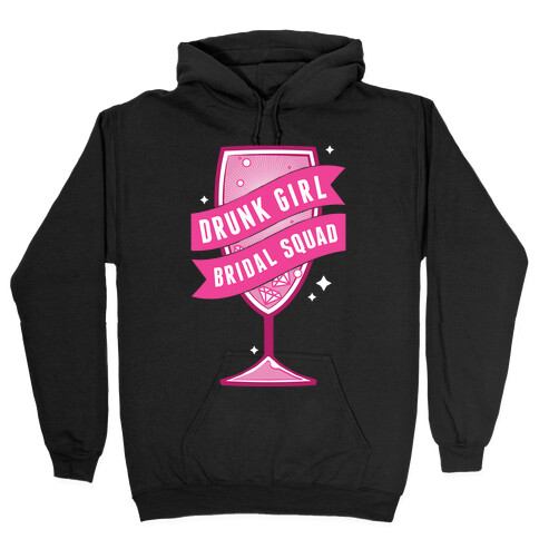 Drunk Girl Bridal Squad Hooded Sweatshirt