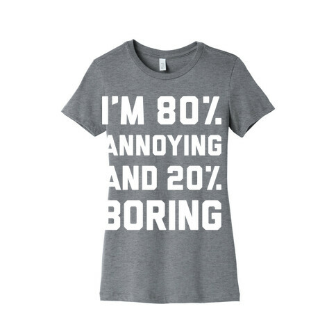 Annoying And Boring Womens T-Shirt