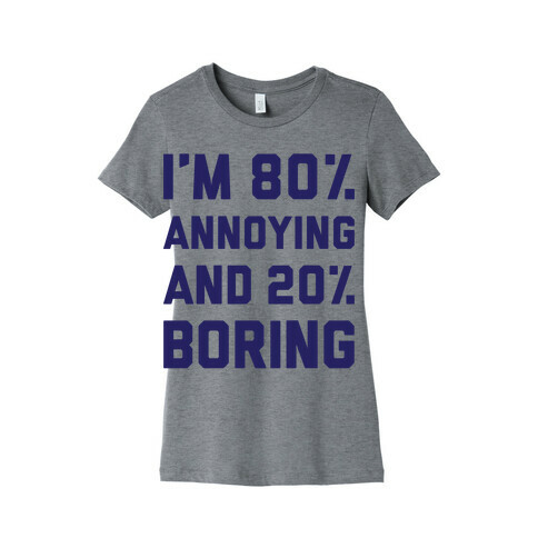 Annoying And Boring Womens T-Shirt
