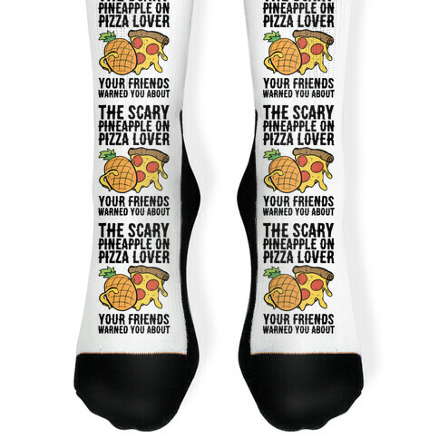 The Scary Pineapple On Pizza Lover Your Friends Warned You About Sock