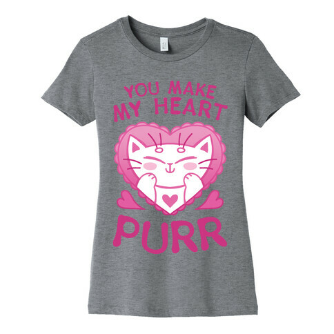 You Make My Heart Purr Womens T-Shirt