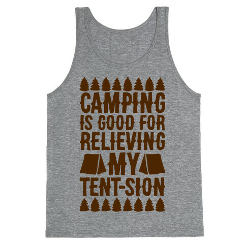 Camping Is Good For Relieving My Tent-sion Parody Tank Top