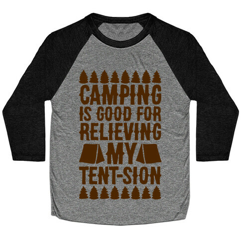 Camping Is Good For Relieving My Tent-sion Parody Baseball Tee