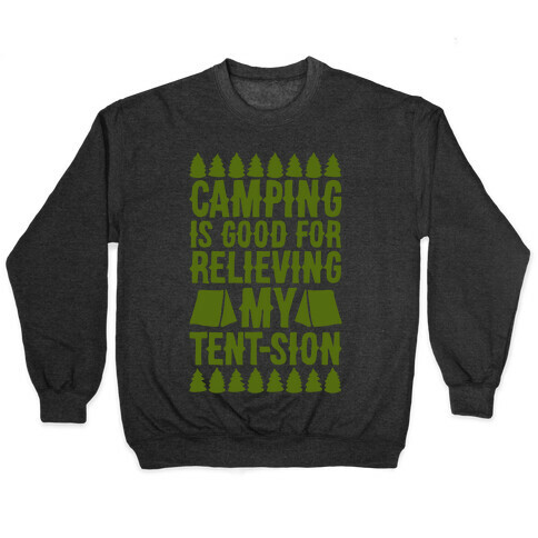 Camping Is Good For Relieving My Tent-sion Parody White Print Pullover