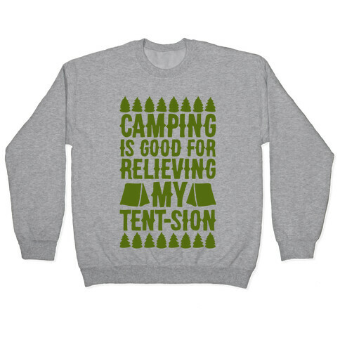 Camping Is Good For Relieving My Tent-sion Parody White Print Pullover