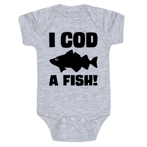 I Cod A Fish Baby One-Piece