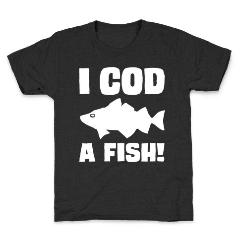 I Cod A Fish White Print Kids T-Shirt