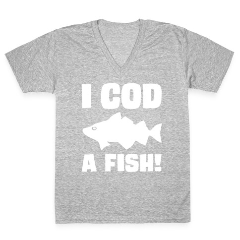 I Cod A Fish White Print V-Neck Tee Shirt