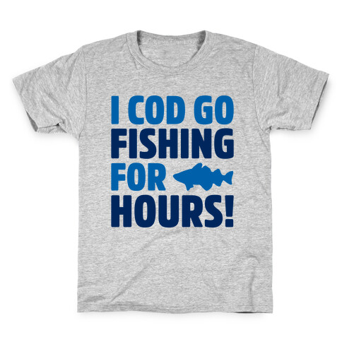 I Cod Go Fishing For Hours Kids T-Shirt