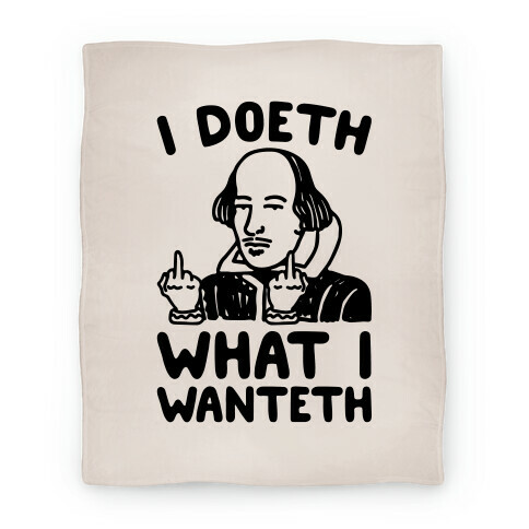 I Doeth What I Wanteth  Blanket