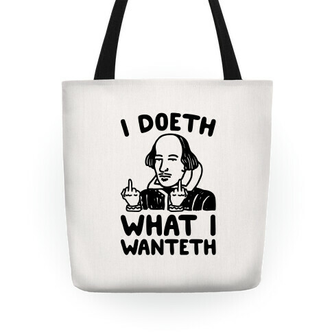 I Doeth What I Wanteth  Tote