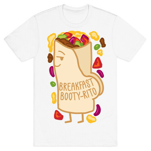 Breakfast Booty-rito T-Shirt