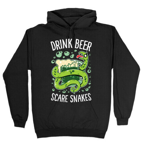 Drink Beer Scare Snakes Hooded Sweatshirt