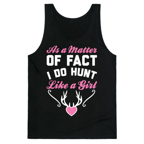 I Do Hunt Like A Girl Tank Top