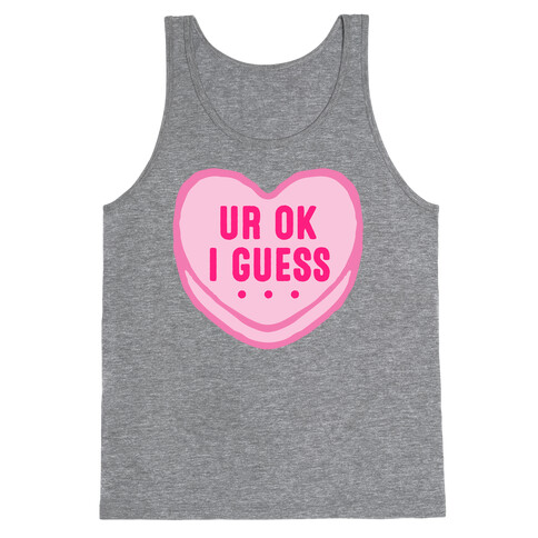 UR Ok I Guess  Tank Top