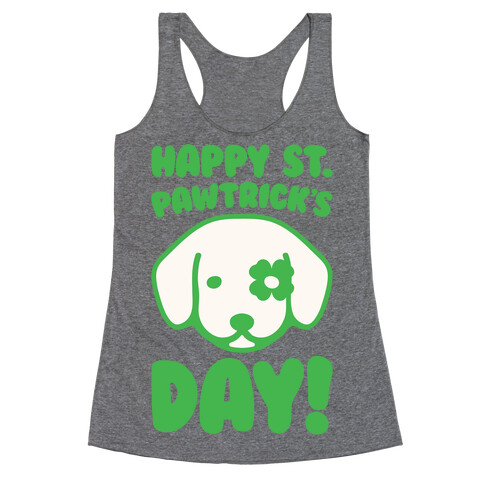 Happy St. Pawtrick's Day Racerback Tank Top