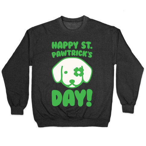 Happy St. Pawtrick's Day White Print Pullover