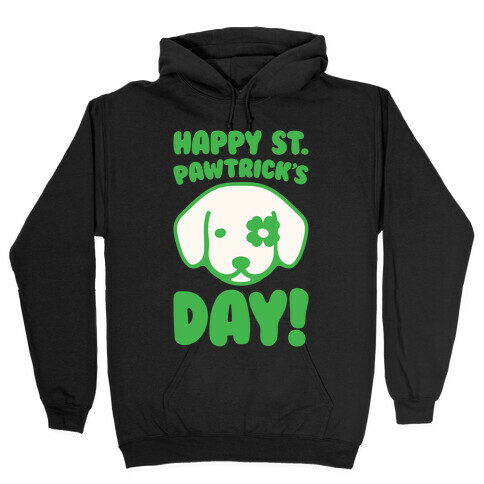 Happy St. Pawtrick's Day White Print Hooded Sweatshirt